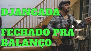 DJANGADA  Fechado pra Balanço [upl. by Atthia]