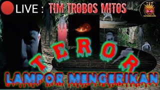 🔴Mbah Darmo di Tinggal KaburTEROR LAMPOR MENGERIKAN  TIM TROBOS MITOS [upl. by Natsirt]