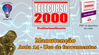 Telecurso 2000  Manutenção  14 Uso de ferramentas [upl. by Brock336]