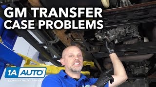 Common GM Truck and SUV Transfer Case Problems [upl. by Marten]