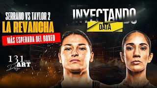 quotSERRANO vs TAYLOR 2 🔥¿La Revancha Más Esperada del Boxeo Será Redención o Repeticiónquot [upl. by Annawal414]