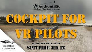 COCKPIT FOR VR PILOTS  Authentikit  FlyingIron Simulations Spitfire Mk IX  My cockpit build [upl. by Nytsyrk]