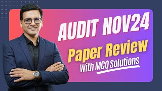 CA Final Audit Nov 24 Paper Review with MCQ Solutions [upl. by Dusen632]