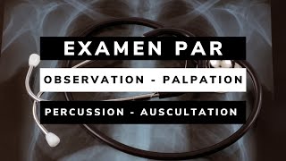 EXAMEN PHYSIQUE par OBSERVATION  PALPATION  PERCUSSION  AUSCULTATION [upl. by Einal]