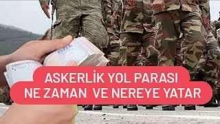 Askerlik Yol Parası Ne Zaman Yatar  Askerlik Yol Ücreti Ne Zaman Yatar [upl. by Essyla]