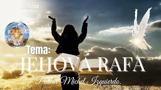 Pastor Michel Izquierdo Predica Tema Jehová Rafa [upl. by Sert]