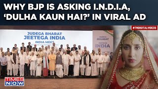 BJP Asks AntiModi INDIA ‘Dulha Kaun Hai’ In Viral Ad Before Lok Sabha Elections Watch Why [upl. by Enelkcaj418]