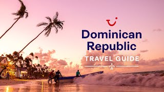 Travel Guide to the Dominican Republic  TUI [upl. by Concordia]