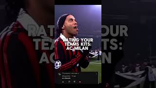 Rating your teams kitac Milan edition milan acmilan soccerteam soccer football footballkits [upl. by Tserof]