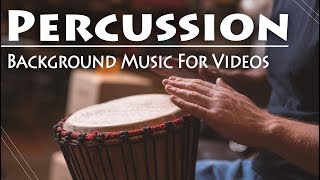 Percussion and Rhythm Background Music For Videos [upl. by Marinna]