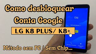 Como remover conta Google K8 Plus K8  Método sem PC MÉTODO 100 ATUALIZADO [upl. by Kared]