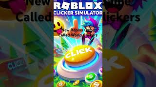 WORLD CLICKERS IS OUT roblox new httpswwwrobloxcomgames89588982611284ClickerWorld [upl. by Gnaoh]