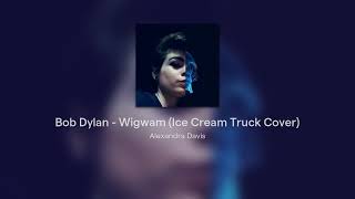 Bob Dylan  Wigwam Ice Cream Truck Cover [upl. by Sharlene827]