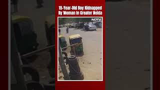 On Camera 15YearOld Boy Kidnapped By Woman In Greater Noida [upl. by Cthrine]