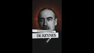 A POLÍTICA ECONÔMICA DE KEYNES [upl. by Attaymik]