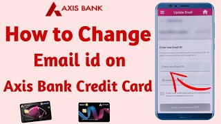 Axis Bank Credit Card Ka Email Change Kaise Kare  How to Change Email on Axis Bank Credit Card [upl. by Barret]