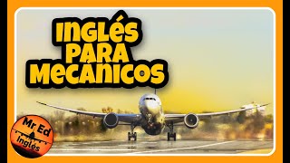 ✅🚀 🆂🅸 🅿🆄🅴🅳🅴🆂 CÓMO APRENDER Inglés Técnico AERONÁUTICO para Mecánicos de aviación con Mr Ed FÁCIL [upl. by Harhay]