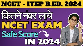 Cutoff and Safe Score NCET EXAM 2024  ITEP BEd Admission [upl. by Sluiter]