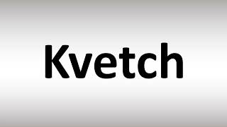 How to Pronounce Kvetch [upl. by Ynnam]