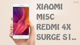 Mi5C  Redmi 4X  Mi Surge S1  Specs amp Opinion  Hindi [upl. by Ripleigh996]