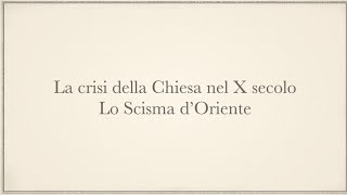 La riforma della Chiesa nel X secolo e lo Scisma d’Oriente [upl. by Laris]