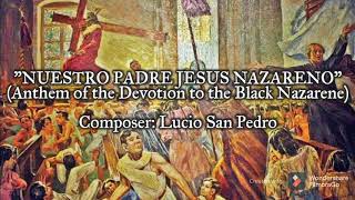 quotNuestro Padre Jesus Nazarenoquot  Anthem of the Devotion to the Black Nazarene [upl. by Aihsema285]