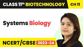 Systems Biology  Programming amp Systems Biology  Class 11 Biotechnology Chapter 11 202223  NCERT [upl. by Saihtam]