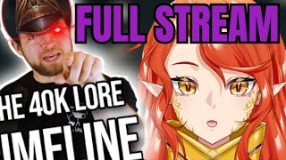 FULL STREAM  Warhammer Vtuber Reacts to Brickys 40k Timeline [upl. by Ruyam403]