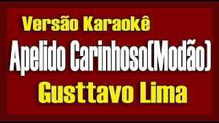 Apelido CarinhosoModão Gusttavo Lima Karaokê [upl. by Enila]