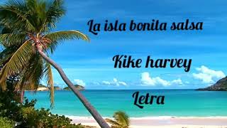 la isla bonita salsa letra kike harvey [upl. by Herra468]