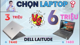 So sánh laptop 3 triệu vs 6 triệu  Khác biệt gì Dell latitude 7440 vs Dell 7480 LAPTOPTV [upl. by Carlstrom]