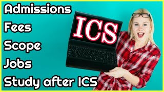 What is ICS  scope of ICS  top fields after ICS [upl. by Ntsyrk]