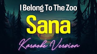 Sana  I Belong To The Zoo KARAOKE [upl. by Tomlin]