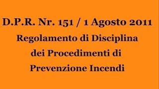 DPR Nr 1512011  Regolamento di Disciplina procedimenti di prevenzione incendi 1 di 3 [upl. by Yengac441]