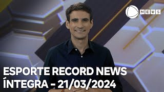 Esporte Record News  21032024 [upl. by Yesrod]