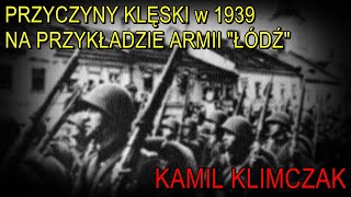 NA ŻYWO Przyczyny klęski w 1939 na przykładzie działań Armii quotŁódźquot  Kamil Klimczak [upl. by Cad]