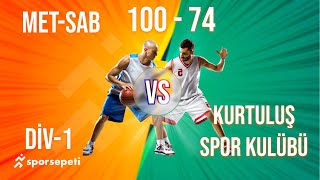 MetSab  Kurtuluş Spor Kulübü  Div 1  Sporsepeti Basketbol Ligi [upl. by Alrahs]