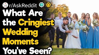 Cringiest Weddings Youve Ever Attended [upl. by Costello]