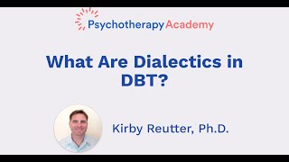 What Are Dialectics in DBT [upl. by August333]