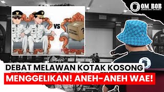 Debat Melawan Kotak Kosong Menggelikan Aneh Aneh Wae  Ep 2300 [upl. by Ellocin]