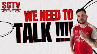 WE NEED TO TALK ABOUT ARSENAL I Gooner Talk [upl. by Enovi643]