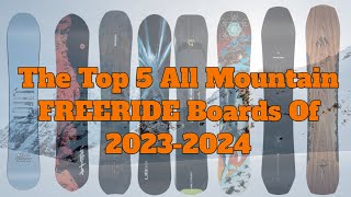 The Top 5 All Mountain Freeride Snowboards of 20232024 [upl. by Akemehc]