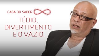 Tédio divertimento e o vazio  Luiz Felipe Pondé [upl. by Lyrahs]