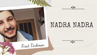 Fırat Türkmen amp Nadra Nadra İlahisi [upl. by Binette]