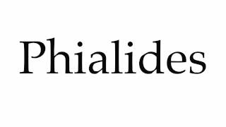 How to Pronounce Phialides [upl. by Ericha]