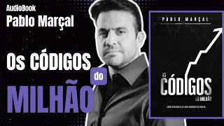 AudioBook COMPLETO  Decifre quotOs Códigos do Milhãoquot com Pablo Marçal [upl. by Rourke]