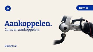 Caravan aankoppelen  Hoe moet je een caravan aankoppelen  Obelink [upl. by Zetroc]