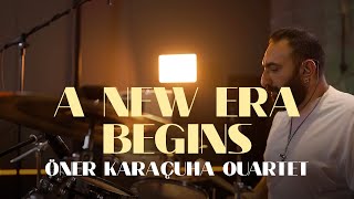 Öner Karaçuha Quartet  A New Era Begins Dünyadan Sesler Live Session [upl. by Inasah]