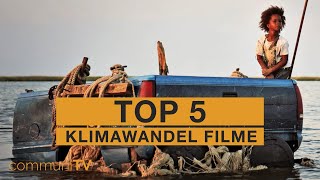 TOP 5 Klimawandel Filme [upl. by Wendelina295]