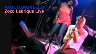 Paul Cargnello  Zozo Labrique live [upl. by Florinda]